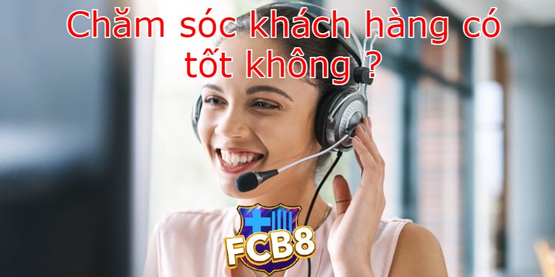 chăm sóc khách hàng tốt không