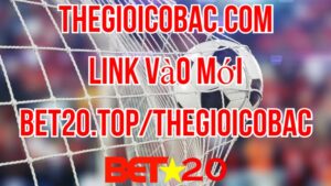 thegioicobac tại bet20